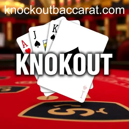 Mastering Knockout Baccarat: Strategy Tips to Elevate Your Game
